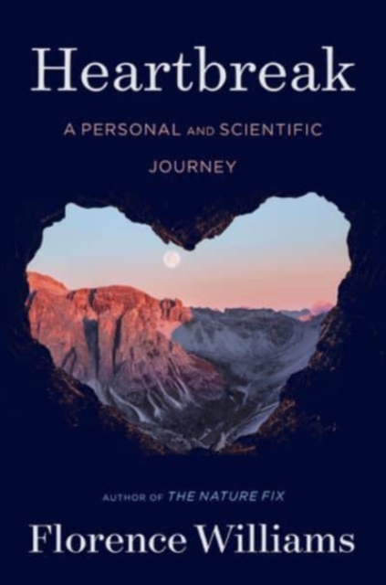 Heartbreak : A Personal and Scientific Journey, Hardback Book