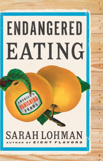 Endangered Eating : America's Vanishing Foods, EPUB eBook