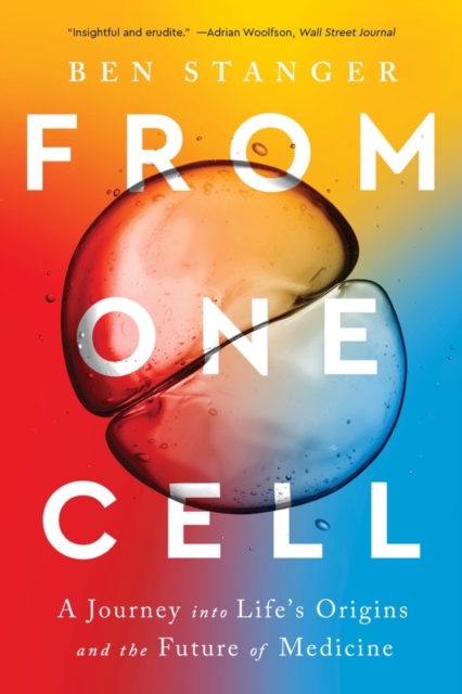 From One Cell : A Journey into Life's Origins and the Future of Medicine, EPUB eBook