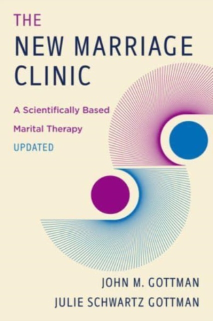 The New Marriage Clinic : A Scientifically Based Marital Therapy Updated, Paperback / softback Book