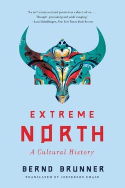 Extreme North : A Cultural History, Paperback / softback Book