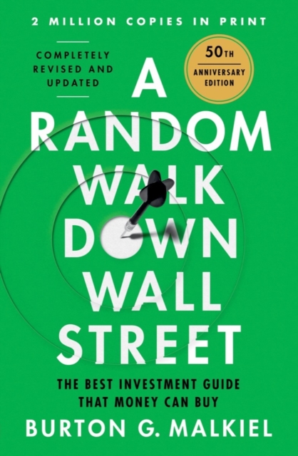 A Random Walk Down Wall Street : The Best Investment Guide That Money Can Buy, Hardback Book