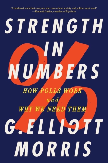 Strength in Numbers : How Polls Work and Why We Need Them, Paperback / softback Book