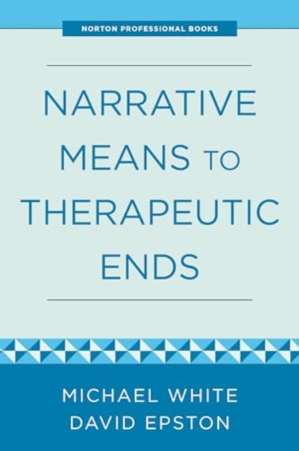 Narrative Means to Therapeutic Ends, Paperback / softback Book