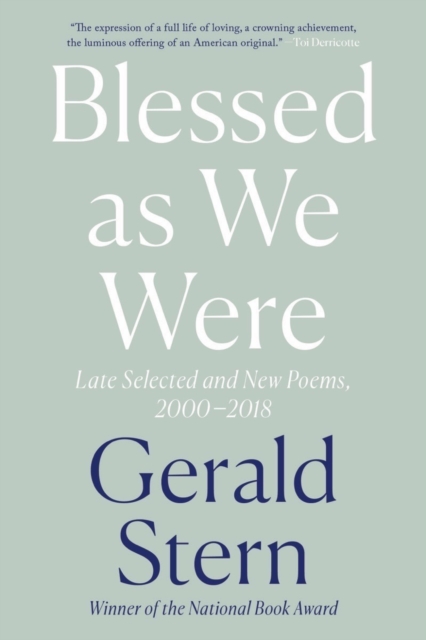 Blessed as We Were : Late Selected and New Poems, 2000-2018, Paperback / softback Book