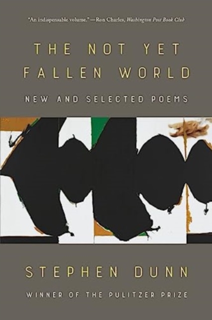 The Not Yet Fallen World : New and Selected Poems, Paperback / softback Book