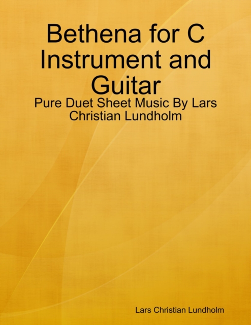 Bethena for C Instrument and Guitar - Pure Duet Sheet Music By Lars Christian Lundholm, EPUB eBook