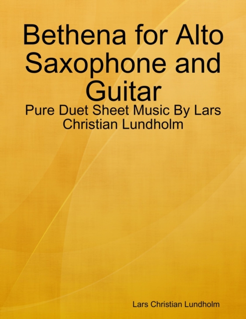 Bethena for Alto Saxophone and Guitar - Pure Duet Sheet Music By Lars Christian Lundholm, EPUB eBook