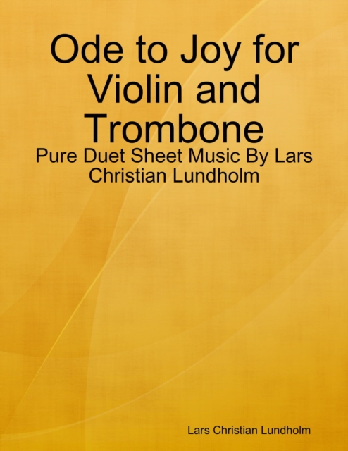 Ode to Joy for Violin and Trombone - Pure Duet Sheet Music By Lars Christian Lundholm, EPUB eBook
