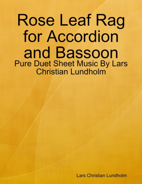 Rose Leaf Rag for Accordion and Bassoon - Pure Duet Sheet Music By Lars Christian Lundholm, EPUB eBook