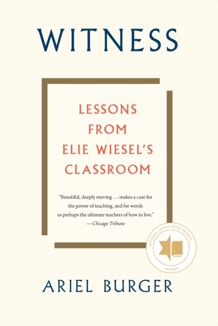 Witness : Lessons from Elie Wiesel's Classroom, EPUB eBook