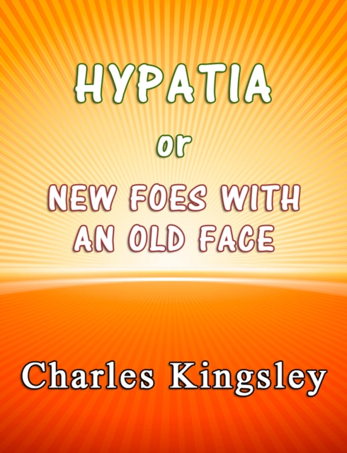 Hypatia or New Foes With an Old Face, EPUB eBook