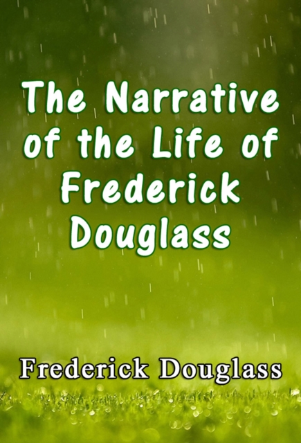 The Narrative of the Life of Frederick Douglass, EPUB eBook