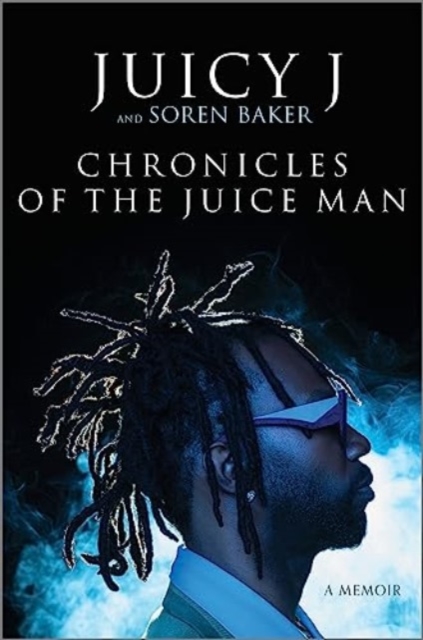 Chronicles of the Juice Man : A Memoir, Hardback Book