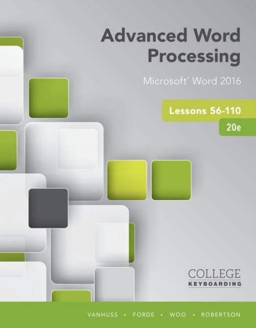 Advanced Word Processing Lessons 56-110 : Microsoft? Word 2016, Spiral bound Version, Spiral bound Book