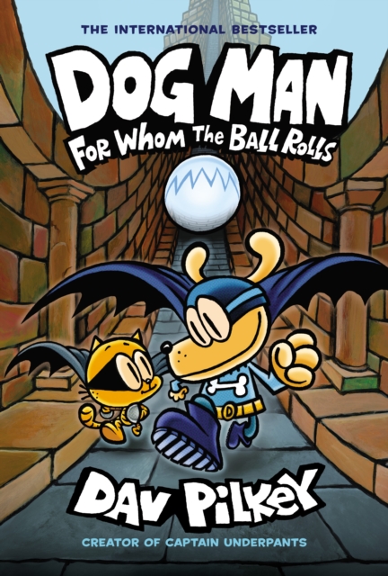 Dog Man 7: For Whom the Ball Rolls, Hardback Book