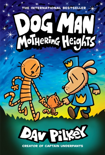 Dog Man 10: Mothering Heights (the new blockbusting international bestseller), Hardback Book