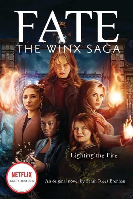Lighting the Fire (Fate: The Winx Saga: An Original Novel), Paperback / softback Book