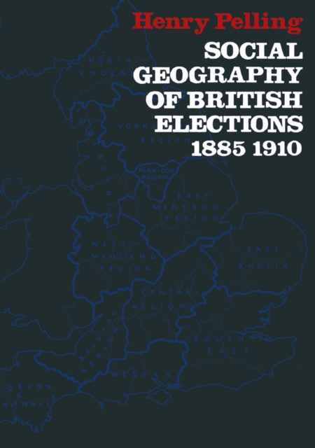 Social Geography of British Elections 1885-1910, PDF eBook