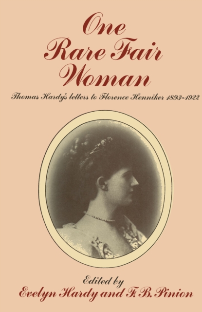 One Rare Fair Woman : Thomas Hardy's Letters to Florence Henniker 1893-1922, PDF eBook