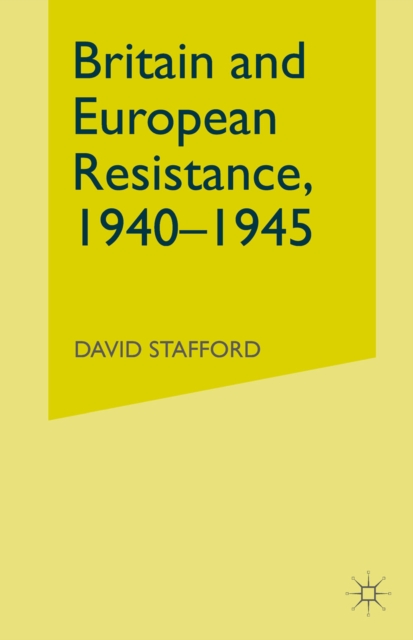 Britain and European Resistance, 1940-45, PDF eBook