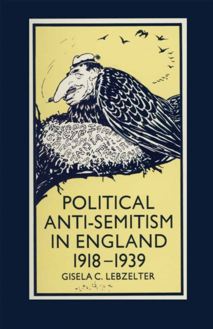 Political Anti-Semitism in England 1918-1939, PDF eBook