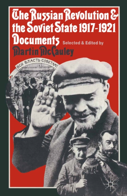 The Russian Revolution and the Soviet State 1917-1921 : Documents, PDF eBook
