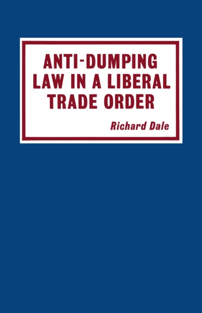 Anti-dumping Law in a Liberal Trade Order, PDF eBook