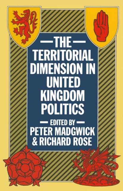 The Territorial Dimension in United Kingdom Politics, PDF eBook