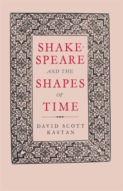 Shakespeare and the Shapes of Time, PDF eBook