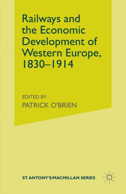 Railways and the Economic Development of Western Europe, 1830-1914, PDF eBook