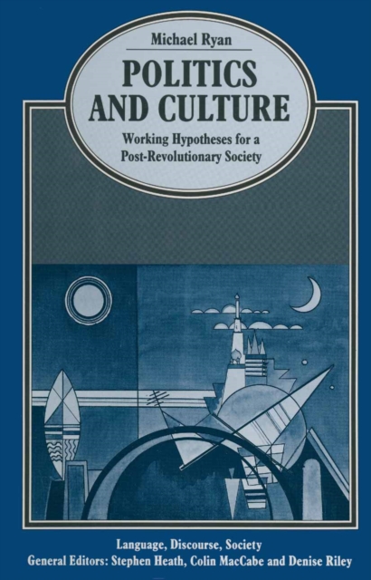 Politics and Culture: Working Hypotheses for a Post-Revolutionary Society, PDF eBook