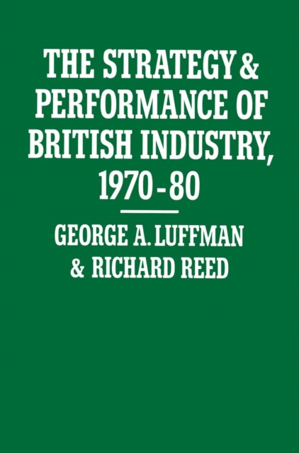 The Strategy and Performance of British Industry, 1970-80, PDF eBook