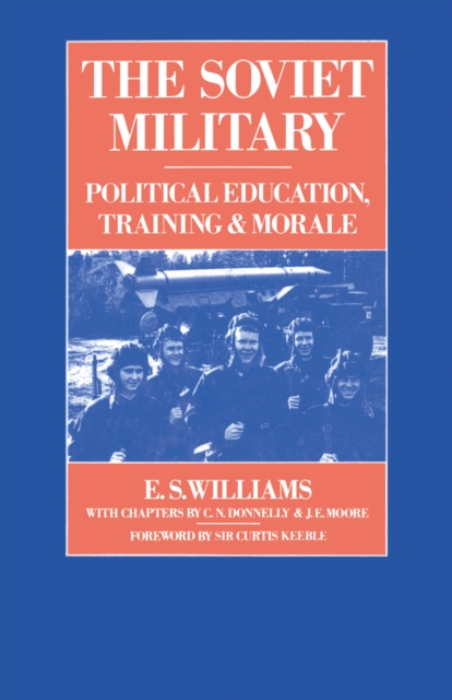The Soviet Military : Political Education, Training and Morale, PDF eBook