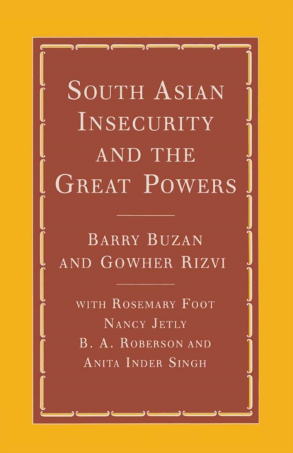 South Asian Insecurity and the Great Powers, PDF eBook