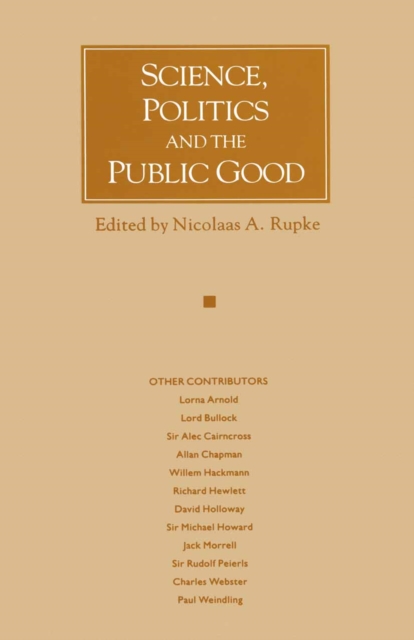 Science, Politics and the Public Good : Essays in Honour of Margaret Gowing, PDF eBook