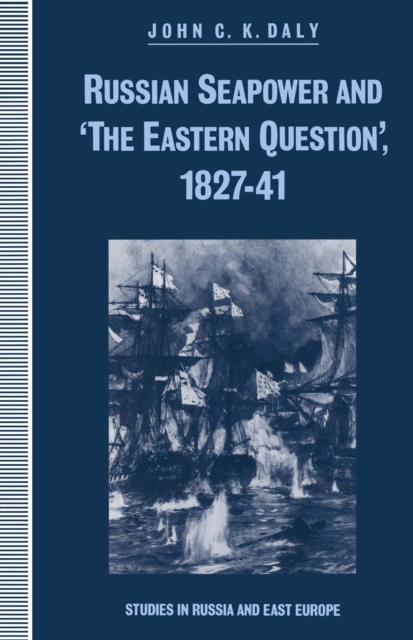 Russian Seapower and 'the Eastern Question' 1827-41, PDF eBook
