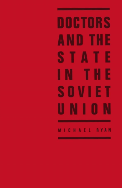 Doctors and the State in the Soviet Union, PDF eBook