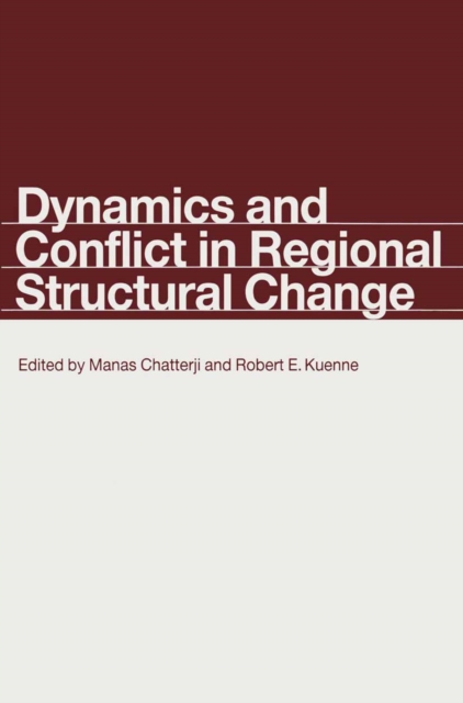 Dynamics and Conflict in Regional Structural Change : Essays in Honour of Walter Isard, PDF eBook
