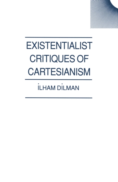 Existentialist Critiques of Cartesianism, PDF eBook