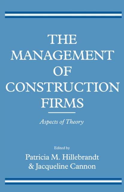 The Management of Construction Firms : Aspects of Theory, PDF eBook