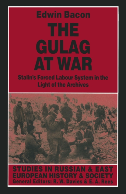 The Gulag at War : Stalin's Forced Labour System in the Light of the Archives, PDF eBook