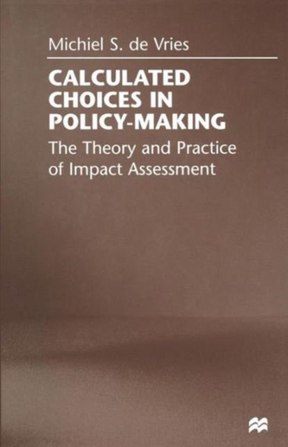 Calculated Choices in Policy-Making : The Theory and Practice of Impact Assessment, Paperback / softback Book