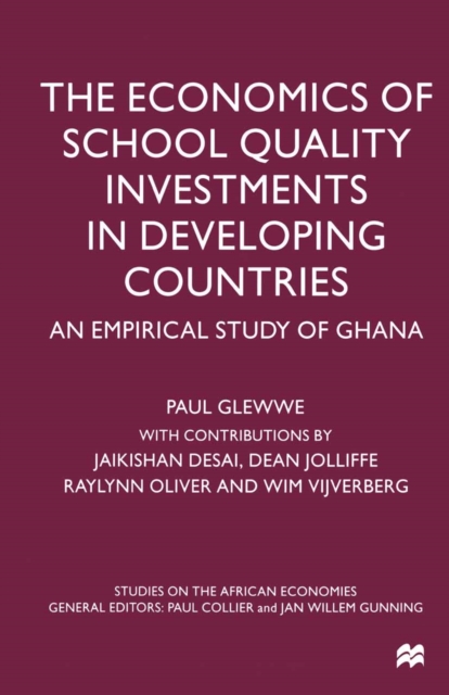 The Economics of School Quality Investments in Developing Countries : An Empirical Study of Ghana, PDF eBook