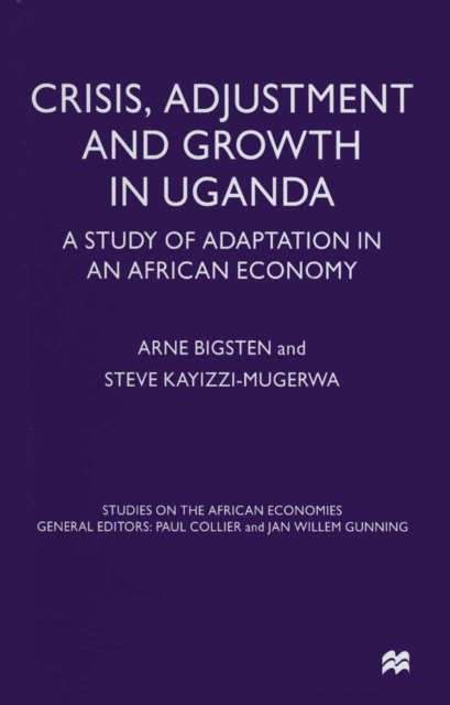 Crisis, Adjustment and Growth in Uganda : A Study of Adaptation in an African Economy, PDF eBook