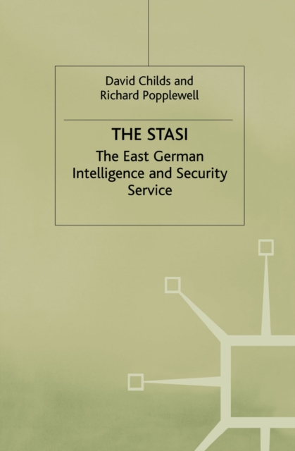 The Stasi : The East German Intelligence and Security Service, PDF eBook