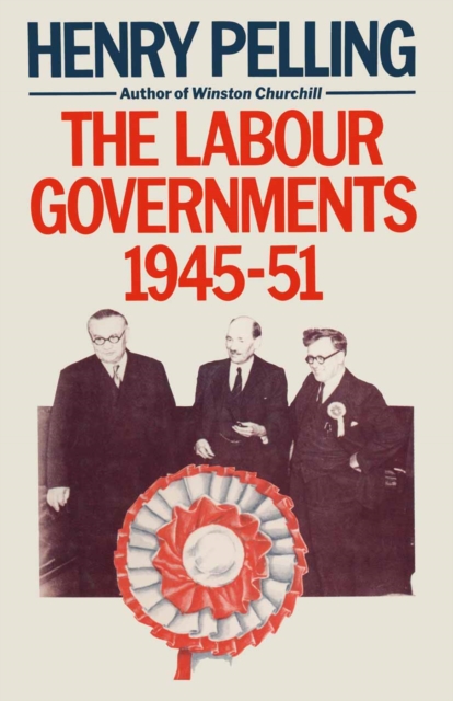 The Labour Governments, 1945-51, PDF eBook
