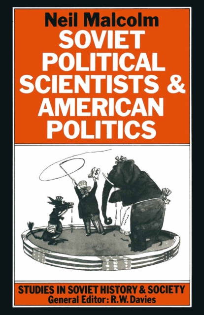 Soviet Political Scientists and American Politics, PDF eBook