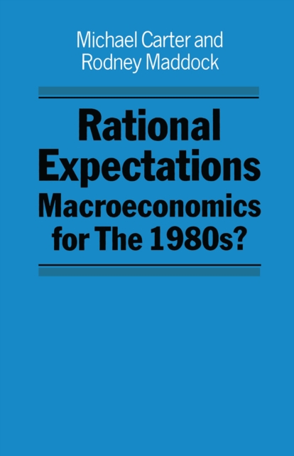 Rational Expectations : Macroeconomics for the 1980s?, PDF eBook
