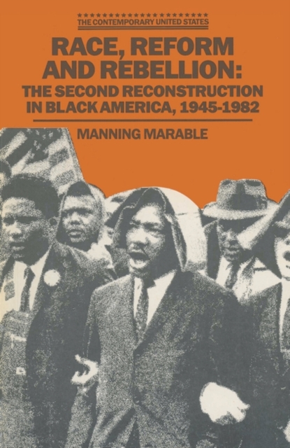 Race, Reform and Rebellion : The Second Reconstruction in Black America, 1945-1982, PDF eBook